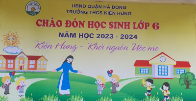 Trường THCS Kiến Hưng chào đón các em học sinh lớp 6 năm học 2023-2024