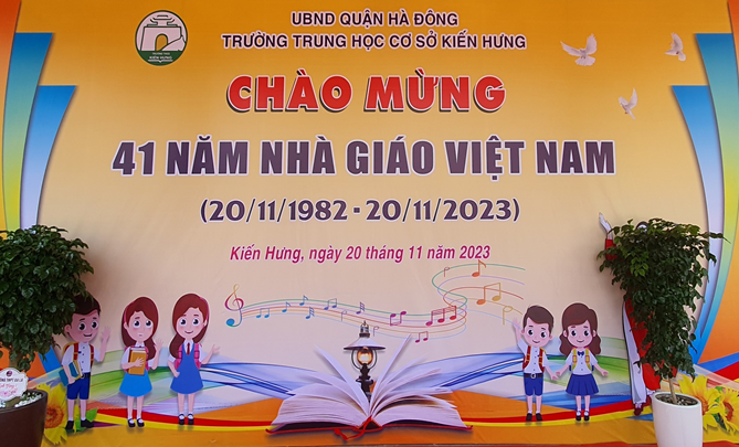 Trường THCS Kiến Hưng Chào mừng 41 năm ngày Nhà giáo Việt Nam (20/11/1982 – 20/11/2023)